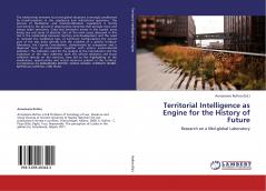 Territorial Intelligence as Engine for the History of Future: Research on a Mid-global Laboratory