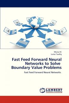 Fast Feed Forward Neural Networks to Solve Boundary Value Problems