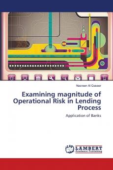 Examining magnitude of Operational Risk in Lending Process