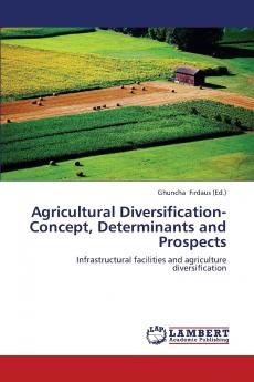 Agricultural Diversification-Concept Determinants and Prospects