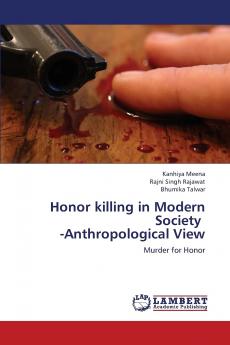 Honor Killing in Modern Society -Anthropological View