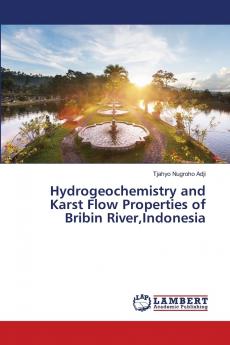 Hydrogeochemistry and Karst Flow Properties of Bribin RiverIndonesia