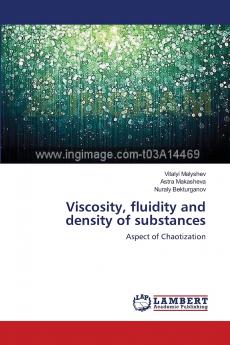Viscosity fluidity and density of substances