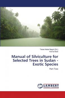 Manual of Silviculture for Selected Trees in Sudan - Exotic Species
