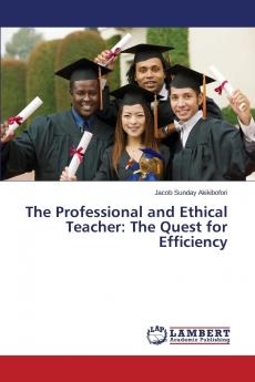 The Professional and Ethical Teacher: The Quest for Efficiency