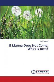 If Manna Does Not Come What is next?