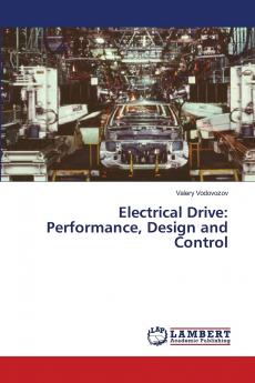 Electrical Drive: Performance Design and Control