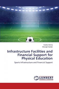 Infrastructure Facilities and Financial Support for Physical Education