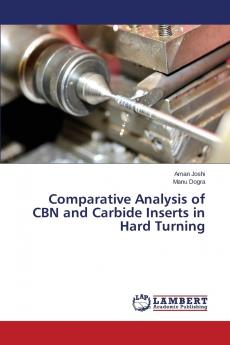 Comparative Analysis of CBN and Carbide Inserts in Hard Turning