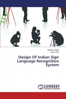 Design Of Indian Sign Language Recognition System