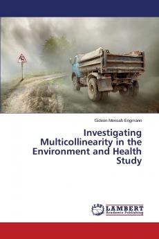 Investigating Multicollinearity in the Environment and Health Study
