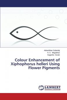 Colour Enhancement of Xiphophorus helleri Using Flower Pigments