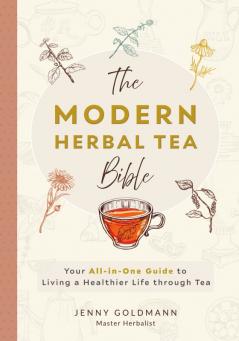 The Modern Herbal Tea Bible