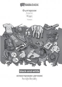 BABADADA black-and-white Tibetan (in tibetan script) - Bulgarian (in cyrillic script) visual dictionary (in tibetan script) - visual dictionary (in ... (in cyrillic script) visual dictionary