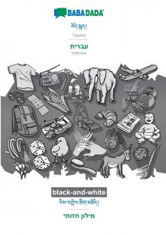 BABADADA black-and-white Tibetan (in tibetan script) - Hebrew (in hebrew script) visual dictionary (in tibetan script) - visual dictionary (in ... Hebrew (in hebrew script) visual dictionary