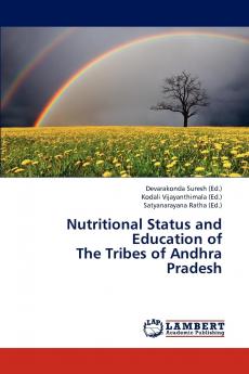 Nutritional Status and Education of  The Tribes of Andhra Pradesh