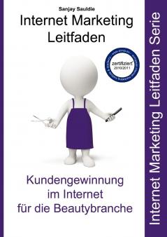 Internet Marketing Beautybranche: Internet Marketing Leitfaden für Salons Parfümerien Nagelstudios Kosmetikstudios