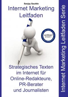 Strategisches Texten im Internet für Online-Redakteure PR-Berater und Journalisten: Internet Marketing Leitfaden