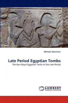Late Period Egyptian Tombs
