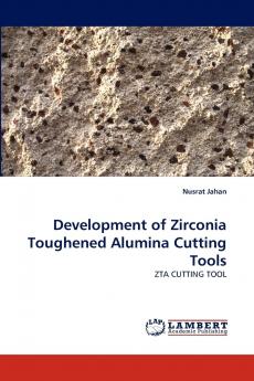 Development of Zirconia Toughened Alumina Cutting Tools