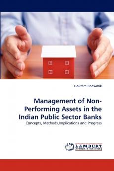 Management of Non-Performing Assets in the Indian Public Sector Banks