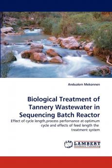 Biological Treatment of Tannery Wastewater in Sequencing Batch Reactor