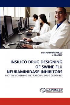 INSILICO DRUG DESIGNING OF SWINE FLU NEURAMINIDASE INHIBITORS