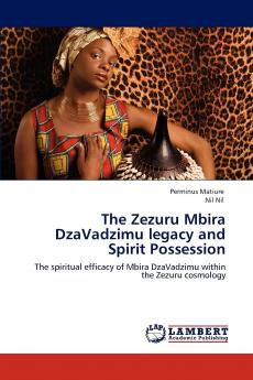 The Zezuru Mbira DzaVadzimu legacy and Spirit Possession