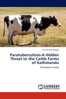 Paratuberculosis-A Hidden Threat to the Cattle Farms of Kathmandu