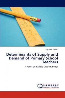 Determinants of Supply and Demand of Primary School Teachers