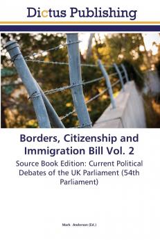 Borders Citizenship and Immigration Bill Vol. 2