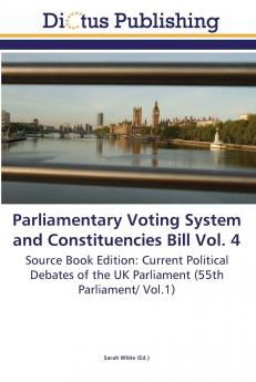 Parliamentary Voting System and Constituencies Bill Vol. 4
