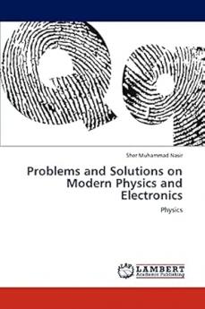 Problems and Solutions on Modern Physics and Electronics