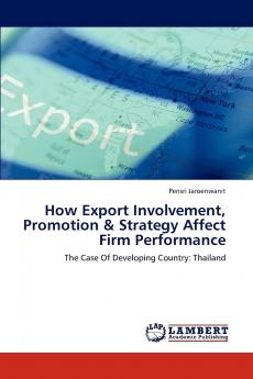 How Export Involvement Promotion & Strategy Affect Firm Performance
