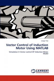 Vector Control of Induction Motor Using MATLAB
