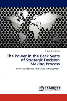 The Power in the Back Seats of Strategic Decision Making Process