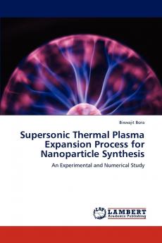 Supersonic Thermal Plasma Expansion Process for Nanoparticle Synthesis