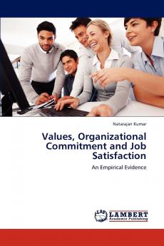 Values Organizational Commitment and Job Satisfaction