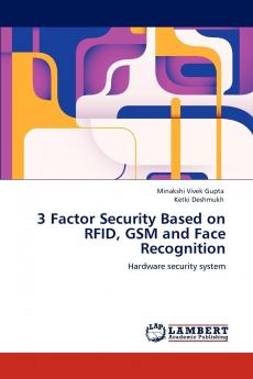 3 Factor Security Based on RFID GSM and Face Recognition
