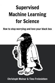 Supervised Machine Learning for Science