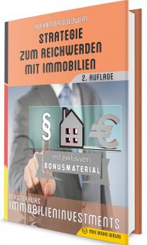 Strategie zum Reichwerden mit Immobilien: Masterkurs Immobilieninvestments