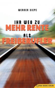 Ihr Weg zu mehr Rente als Freiberufler