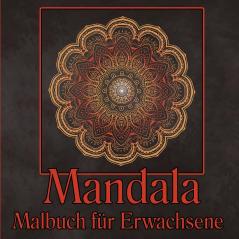 Mandala Malbuch fur Erwachsene: Malvorlagen für Meditation und Achtsamkeit