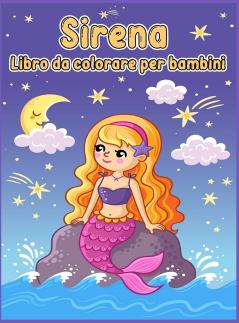 Libro da colorare sirena per bambini: Libro da colorare con sirene carine e tutti i loro amici creature del mare / Libro da colorare sirena per ragazze / Magico mondo sottomarino di sirene da colorare