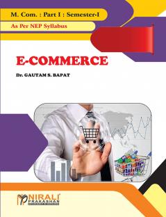 E-COMMERCE - Business Administration (Major Mandatory) (M.Com. Part - I : Semester - I)