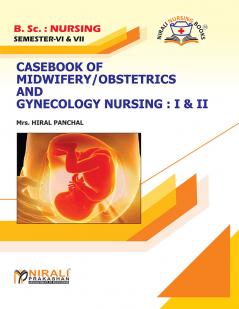 CASEBOOKOF MIDWIFERY / OBSTETRICS AND GYNECOLOGY NURSING I & II