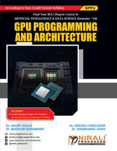 GPU PROGRAMMING AND ARCHITECTURE (Final Year (B.E.) Degree Course In Artificial Intelligence And Data Science - Semester – 7 SPPU)