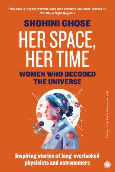 Her Space Her Time: Women who Decoded the Universe