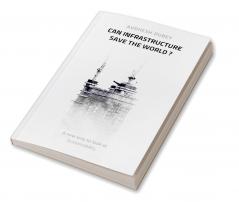 Can Infrastructure save the world?: A new way to look at Sustainability