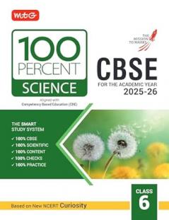 MTG CBSE Class-6 100 Percent Science For 2025-26 Exam | As Per Latest NCERT & CBSE Syllabus | Chapter-Wise Question Bank Theory PYQs Diagrams Available All in One Book